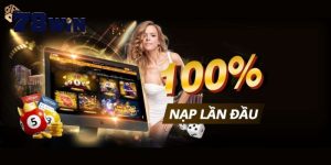 78Win thưởng nạp đầu 100% nội dung ưu đãi cụ thể