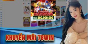 Khuyến Mãi Đăng Nhập 78Win 7 Ngày Liên Tục Tặng Thưởng 250K